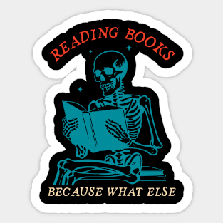 Reading Books Because What Else Sticker